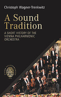 A Sound Tradition – A Short History of the Vienna Philharmonic Society